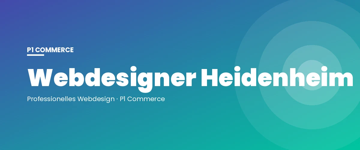 Webdesigner Heidenheim – P1 Commerce Webagentur